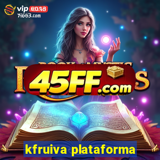 kfruiva plataforma